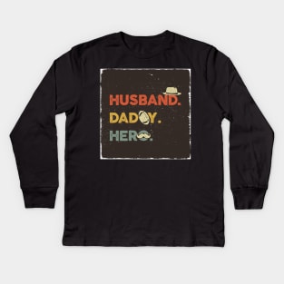 Husband Daddy Hero Kids Long Sleeve T-Shirt